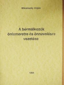 Milcsinszky Alajos - A bérmálkozók önismeretre és önnevelésre vezetése [antikvár]