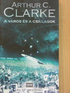 Arthur C. Clarke - A város és a csillagok [antikvár]