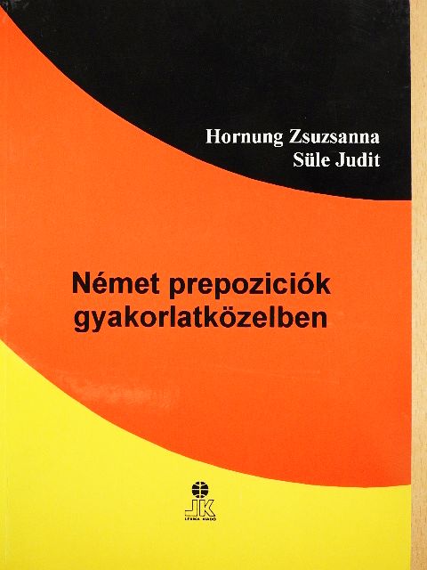 Hornung Zsuzsanna - Német prepozíciók gyakorlatközelben [antikvár]