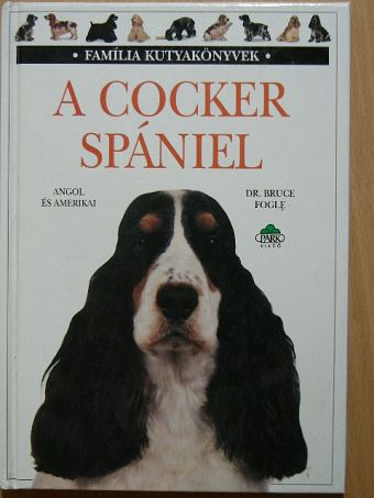 Dr. Bruce Fogle - A cocker spániel [antikvár]