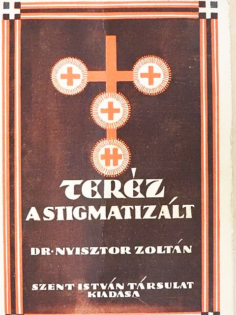 Dr. Nyisztor Zoltán - Neumann Teréz a stigmatizált [antikvár]