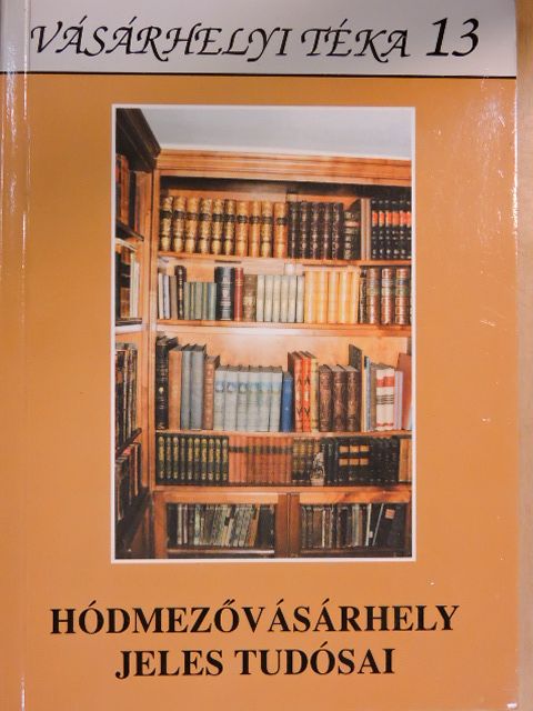 Borus Gábor - Hódmezővásárhely jeles tudósai [antikvár]