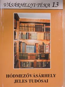 Borus Gábor - Hódmezővásárhely jeles tudósai [antikvár]