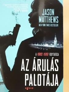 Jason Matthews - Az árulás palotája [antikvár]
