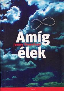 Jenny Downham - Amíg élek [antikvár]