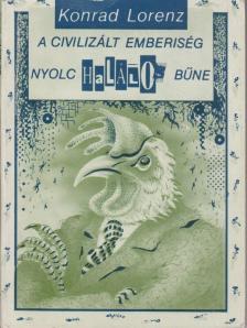 Konrad Lorenz - A civilizált emberiség nyolc halálos bűne [antikvár]