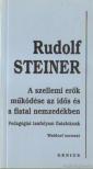 Rudolf Steiner - A szellemi erők működése az idős és fiatal nemzedékben [antikvár]