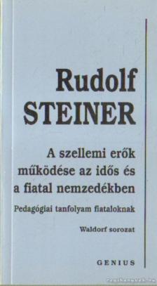 Rudolf Steiner - A szellemi erők működése az idős és fiatal nemzedékben [antikvár]