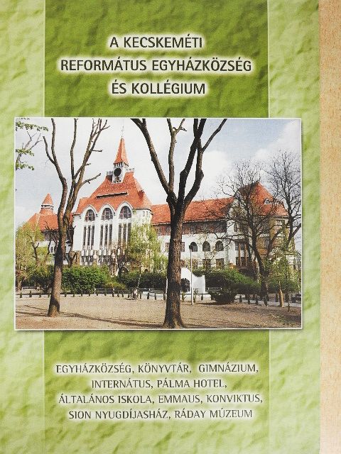 A Kecskeméti Református Egyházközség és Kollégium [antikvár]