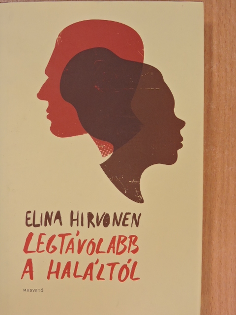 Elina Hirvonen - Legtávolabb a haláltól [antikvár]