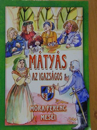 Móra Ferenc - Mátyás, az igazságos [antikvár]