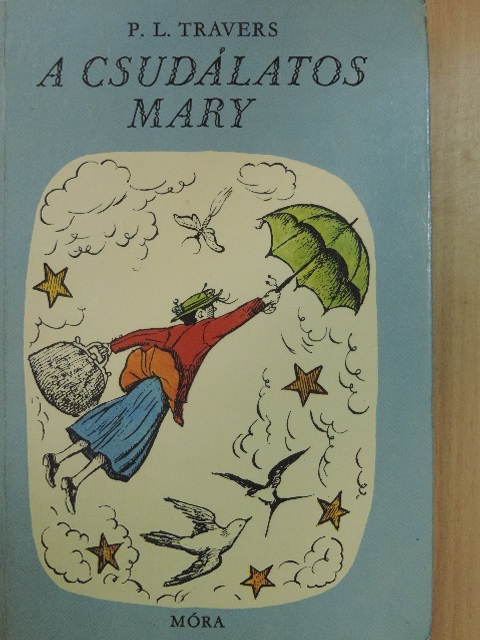 P. L. Travers - A csudálatos Mary [antikvár]