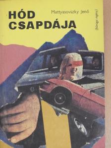 Mattyasovszky Jenő - Hód csapdája [antikvár]