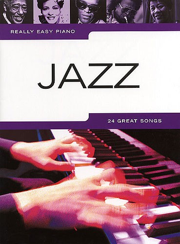 JAZZ. REALLY EASY PIANO. 24 GREAT SONGS