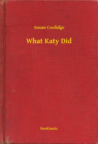 COOLIDGE, SUSAN - What Katy Did [eKönyv: epub, mobi]