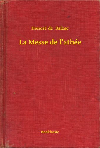 Honoré de Balzac - La Messe de l'athée [eKönyv: epub, mobi]