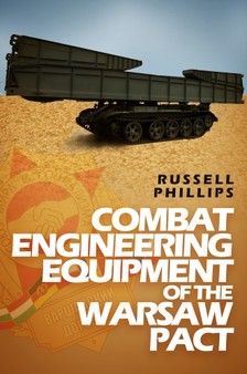 Phillips Russell - Combat Engineering Equipment of the Warsaw Pact [eKönyv: epub, mobi]
