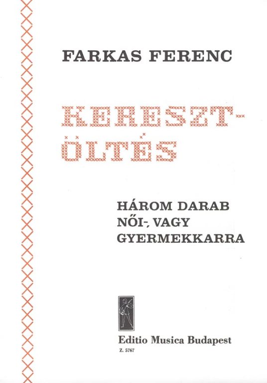 Farkas Ferenc - KERESZTÖLTÉS - HÁROM DARAB NŐI- VAGY GYERMEKKARRA