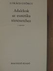 Lukács György - Adalékok az esztétika történetéhez I. (töredék) [antikvár]