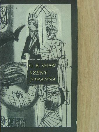 George Bernard Shaw - Szent Johanna [antikvár]