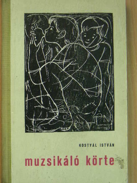 Kostyál István - Muzsikáló körte [antikvár]