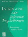 Nikola Schipkowensky - Iatrogenie oder befreiende Psychoterapie [antikvár]