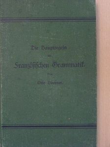 Dr. Otto Boerner - Die Hauptregeln der französischen Grammatik "A" [antikvár]