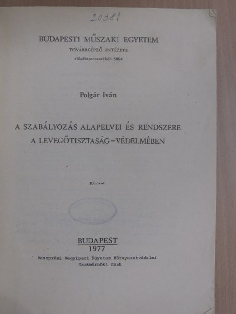 Polgár Iván - A szabályozás alapelvei és rendszere a levegőtisztaság-védelmében [antikvár]