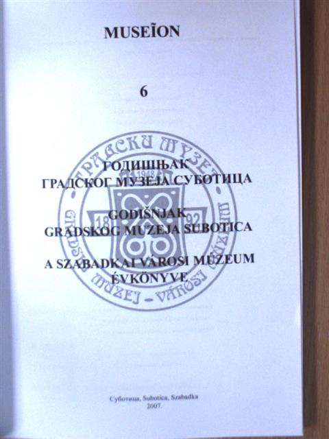 Korhecz Papp Zsuzsanna - A Szabadkai Városi Múzeum Évkönyve 2007 [antikvár]