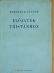Temérdek Sándor - Előjáték Tristánhoz [antikvár]