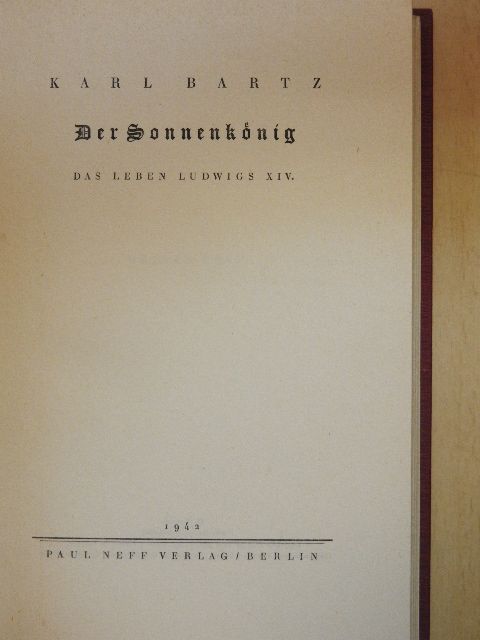 Karl Bartz - Der Sonnenkönig [antikvár]