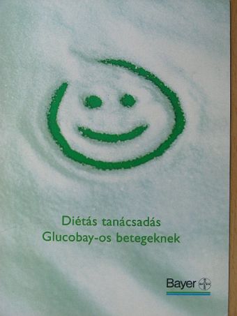 Gyurcsákné Kondrát Ilona - Diétás tanácsadás Glucobay-os betegeknek [antikvár]