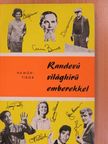 Hámori Tibor - Randevú világhírű emberekkel (dedikált példány) [antikvár]