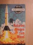 I. A. Merkulow - Raketen fliegen zum Mond [antikvár]