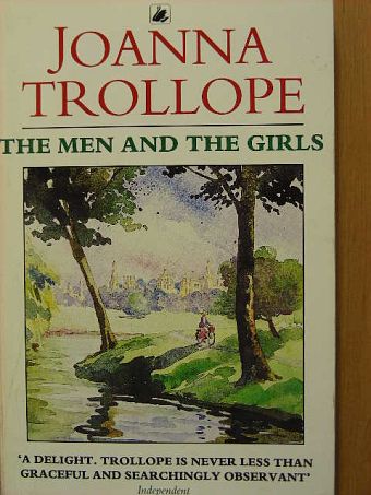 Joanna Trollope - The Men and the Girls [antikvár]