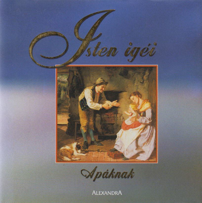 Balázs Éva - Isten igéi Apáknak [antikvár]