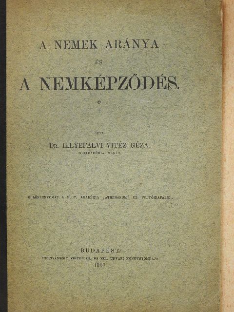 Dr. Illyefalvi Vitéz Géza - A nemek aránya és a nemképződés [antikvár]