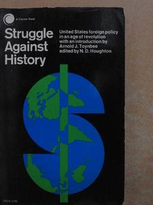 Arnold J. Toynbee - Struggle Against History [antikvár]