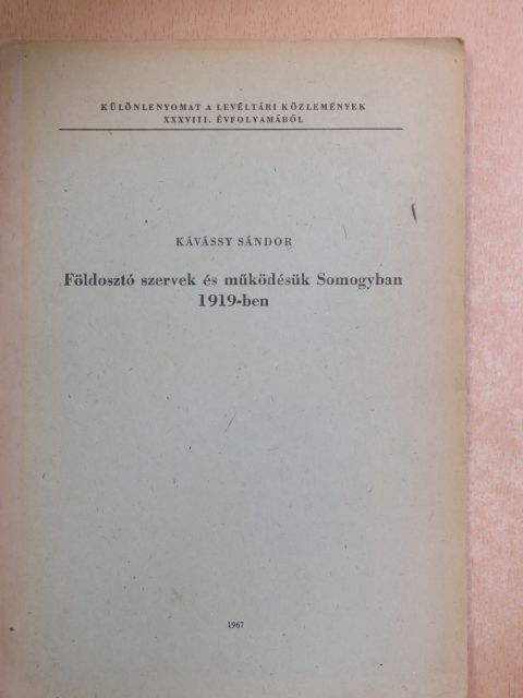 Kávássy Sándor - Földosztó szervek és működésük Somogyban 1919-ben [antikvár]
