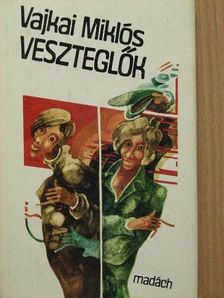 Vajkai Miklós - Veszteglők [antikvár]