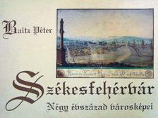 Baitz Péter - Székesfehérvár [antikvár]
