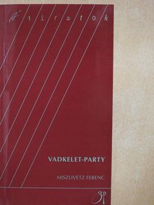 Miszlivetz Ferenc - Vadkelet-party (dedikált példány) [antikvár]