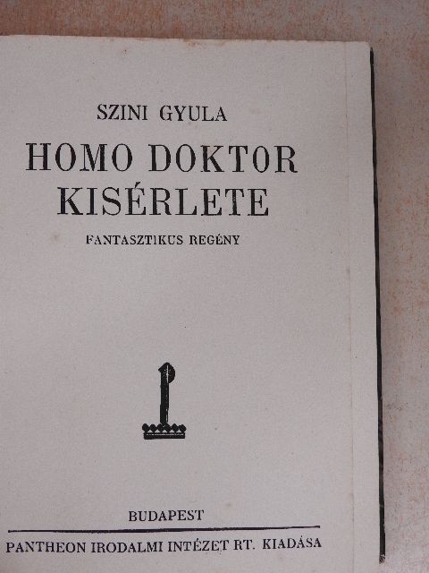 Szini Gyula - Homo doktor kisérlete [antikvár]