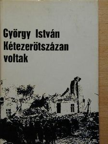György István - Kétezerötszázan voltak [antikvár]