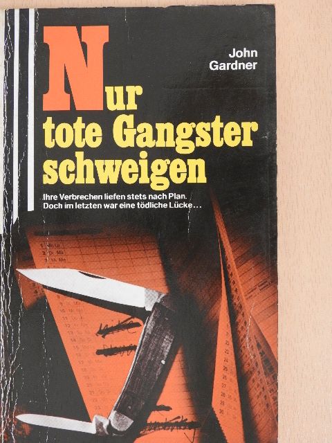 John Gardner - Nur tote Gangster schweigen [antikvár]