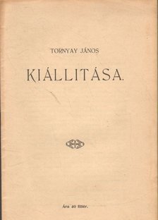 LYKA KÁROLY - Tornyay János kiállítása [antikvár]