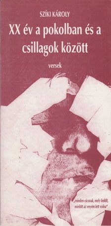 Szíki Károly - XX év a pokolban és a csillagok között [antikvár]