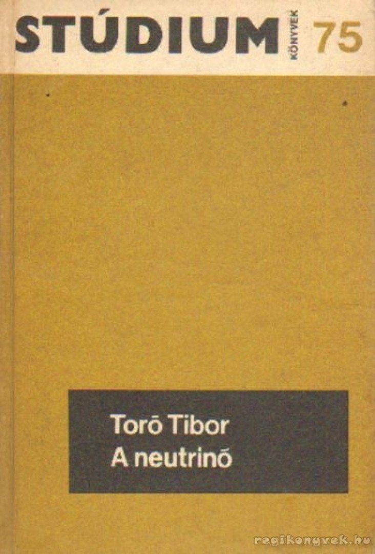 Toró Tibor - A neutrinó [antikvár]