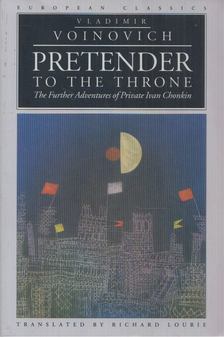 Vladimir Voinovich - Pretender to the Throne: The Further Adventures of Private Ivan Chonkin [antikvár]