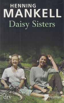 Henning Mankell - Daisy Sisters [antikvár]